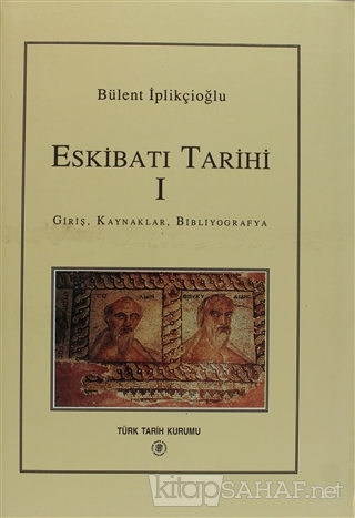 Eskibatı Tarihi 1 Giriş, Kaynaklar, Bibliyografya - Bülent İplikçioğlu