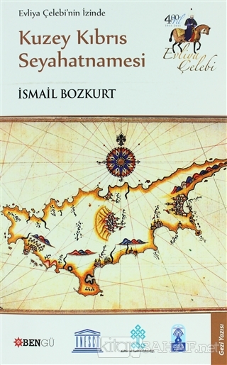 Evliya Çelebi'nin İzinde Kuzey Kıbrıs Seyahatnamesi - İsmail Bozkurt |