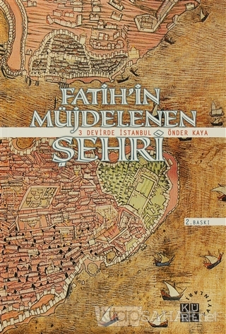 Fatih'in Müjdelenen Şehri - Önder Kaya | Yeni ve İkinci El Ucuz Kitabı