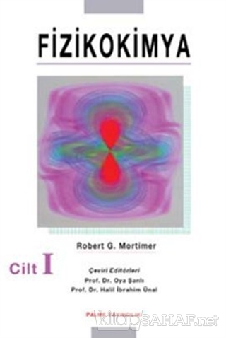 FİZİKOKİMYA CİLT 1 - Robert G. Mortimer- | Yeni ve İkinci El Ucuz Kita