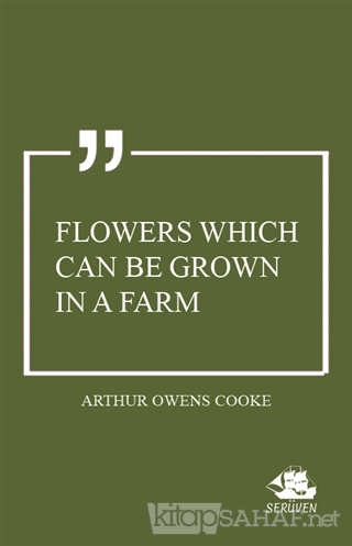 Flowers Which Can Be Grown in a Farm - Arthur Owens Cooke | Yeni ve İk