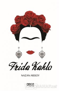 Frida Kahlo - Nazan Arısoy | Yeni ve İkinci El Ucuz Kitabın Adresi