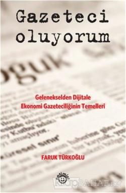 Gazeteci Oluyorum - Faruk Türkoğlu | Yeni ve İkinci El Ucuz Kitabın Ad