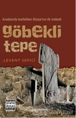 Göbekli Tepe - Levent Sepici | Yeni ve İkinci El Ucuz Kitabın Adresi