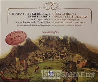 Güney Afrika'da Osmanlı Kültürel Mirası (Ciltli) - Halim Gençoğlu | Ye