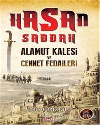 Hasan Sabbah: Alamut Kalesi ve Cennet Fedaileri - Enes Türkoğlu- | Yen
