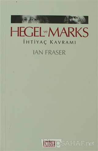 Hegel ve Marks İhtiyaç Kavramı - Ian Fraser | Yeni ve İkinci El Ucuz K