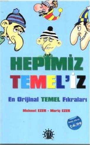 Hepimiz Temeliz - Mehmet Ezer- | Yeni ve İkinci El Ucuz Kitabın Adresi