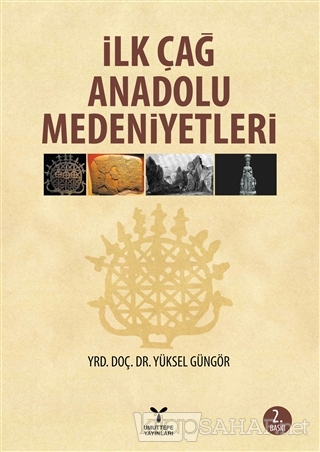 İlk Çağ Anadolu Medeniyetleri - Yüksel Güngör- | Yeni ve İkinci El Ucu