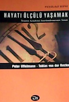 Hayatı Ölçülü Yaşamak - Peter Uffelmann | Yeni ve İkinci El Ucuz Kitab