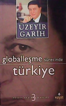 Globalleşme Sürecinde Türkiye - Üzeyir Garih- | Yeni ve İkinci El Ucuz