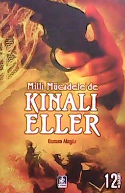 MİLLİ MÜCADELE'DE KINALI ELLER - Osman Alagöz- | Yeni ve İkinci El Ucu