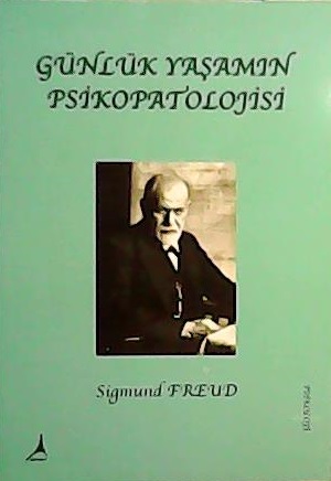 GÜNLÜK YAŞAMIN PSİKOPATOLOJİSİ - Sigmund Freud- | Yeni ve İkinci El Uc