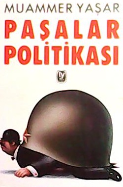 PAŞALAR POLİTİKASI - Muammer Yaşar- | Yeni ve İkinci El Ucuz Kitabın A