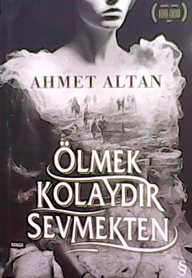 ÖLMEK KOLAYDIR SEVMEKTEN - Ahmet Altan- | Yeni ve İkinci El Ucuz Kitab