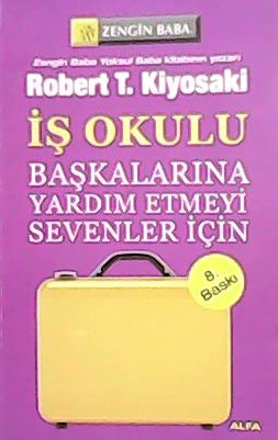 İŞ OKULU - Robert T. Kiyosaki | Yeni ve İkinci El Ucuz Kitabın Adresi
