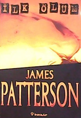 İLK ÖLÜM - James Patterson- | Yeni ve İkinci El Ucuz Kitabın Adresi