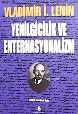 YENİLGİCİLİK VE ENTERNASYONALİZM - Vladimir İ. Lenin- | Yeni ve İkinci