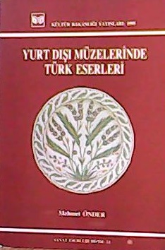 Yurt dışı müzelerinde Türk eserleri - Mehmet Önder- | Yeni ve İkinci E