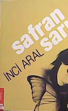 Safran Sarı - İnci Aral- | Yeni ve İkinci El Ucuz Kitabın Adresi
