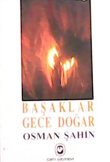 BAŞAKLAR GECE DOĞAR - Osman Şahin- | Yeni ve İkinci El Ucuz Kitabın Ad