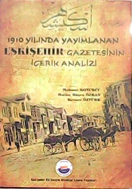 1910 Yılında yayımlanan Eskişehir Gazatesinin İçerik Analizi - MEHMET 