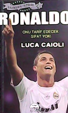 Ronaldo - Onu Tarif Edecek Sıfat Yok - Luca Caioli- | Yeni ve İkinci E