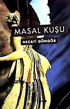 MASAL KUŞU - Necati Güngör- | Yeni ve İkinci El Ucuz Kitabın Adresi