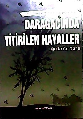 Darağacında Yitirilen Hayaller - Mustafa Türe- | Yeni ve İkinci El Ucu
