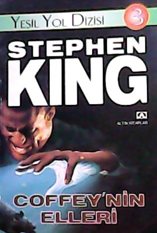 YEŞİL YOL DİZİSİ 3 COFFEYNİN ELLERİ - Stephen King- | Yeni ve İkinci E