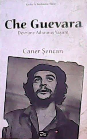 Che Guevara - Caner Şencan- | Yeni ve İkinci El Ucuz Kitabın Adresi