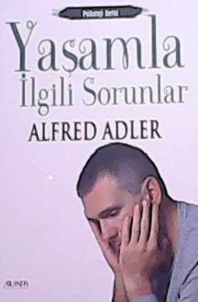 YAŞAMLA İLGİLİ SORUNLAR - Alfred Adler- | Yeni ve İkinci El Ucuz Kitab