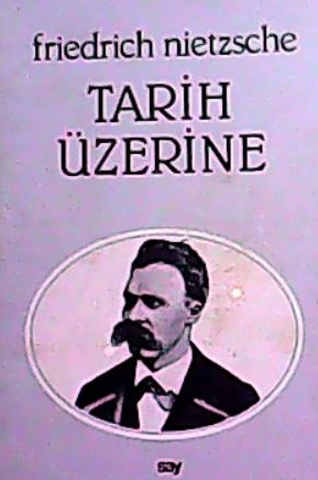 TARİH ÜZERİNE - Friedrich Nietzsche- | Yeni ve İkinci El Ucuz Kitabın 