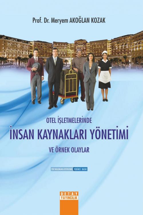 otel işletmelerinde insan kaynakları yönetimi - Meryem Akoğlan Kozak |
