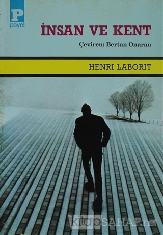 İnsan ve Kent - Henri Laborit | Yeni ve İkinci El Ucuz Kitabın Adresi