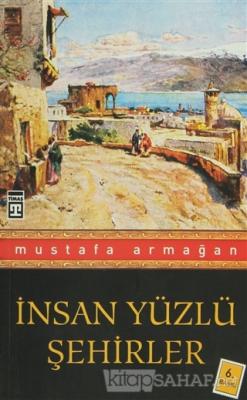 İnsan Yüzlü Şehirler - Mustafa Armağan | Yeni ve İkinci El Ucuz Kitabı