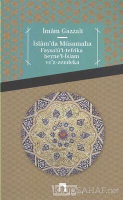 İslam'da Müsamaha Faysalü't-tefrika beyne'l-İslam ve'z-zendeka - İmam-