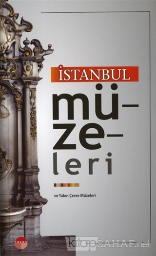İstanbul Müzeleri - Ali Kılıçkaya- | Yeni ve İkinci El Ucuz Kitabın Ad