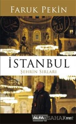 İstanbul - Şehrin Sırları - Faruk Pekin | Yeni ve İkinci El Ucuz Kitab