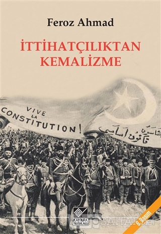 İttihatçılıktan Kemalizme - Feroz Ahmad- | Yeni ve İkinci El Ucuz Kita
