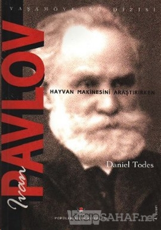 Ivan Pavlov - Hayvan Makinesini Araştırırken - Daniel Todes- | Yeni ve