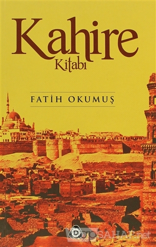 Kahire Kitabı - Fatih Okumuş- | Yeni ve İkinci El Ucuz Kitabın Adresi