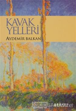 Kavak Yelleri - Aydemir Balkan | Yeni ve İkinci El Ucuz Kitabın Adresi