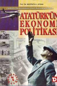 Atatürk'ün Ekonomi Politikası - Mustafa A. Aysan | Yeni ve İkinci El U