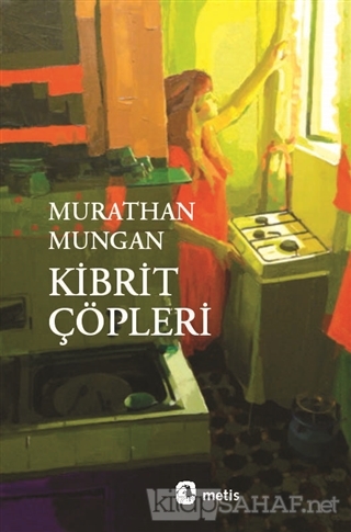 Kibrit Çöpleri - Murathan Mungan | Yeni ve İkinci El Ucuz Kitabın Adre