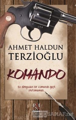 Komando - Ahmet Haldun Terzioğlu | Yeni ve İkinci El Ucuz Kitabın Adre