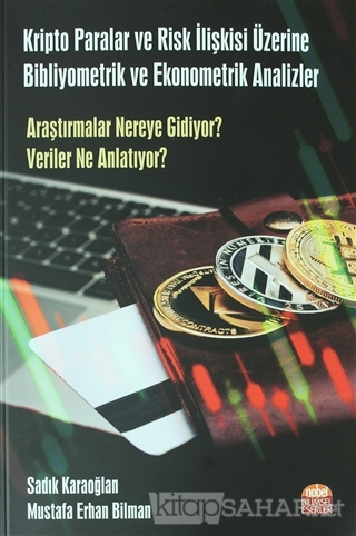 Kripto Paralar ve Risk İlişkisi Üzerine Bibliyometrik ve Ekonometrik A