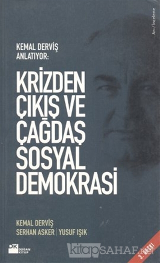 Krizden Çıkış ve Çağdaş Sosyal Demokrasi Kemal Derviş Anlatıyor - - | 