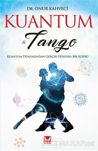 Kuantum ve Tango - Onur Kahveci | Yeni ve İkinci El Ucuz Kitabın Adres