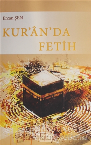 Kur'an'da Fetih - Ercan Şen | Yeni ve İkinci El Ucuz Kitabın Adresi
